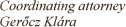 Coordinating attorney Ger&otilde;cz Kl&aacute;ra